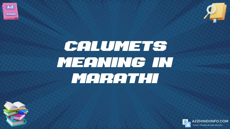 Calumets Meaning In Marathi