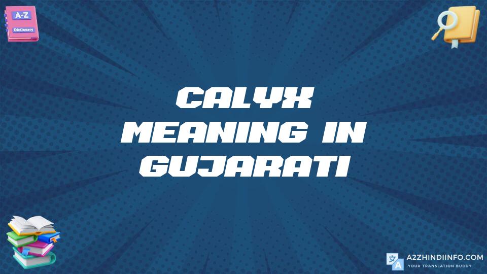 Calyx Meaning In Gujarati