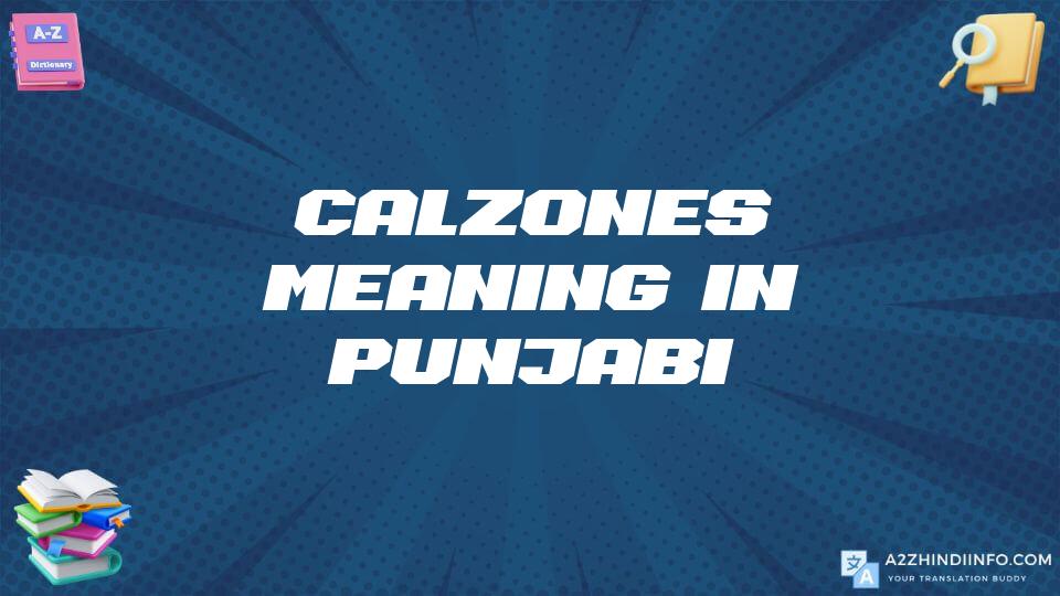 Calzones Meaning In Punjabi