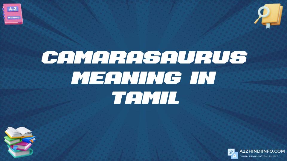 Camarasaurus Meaning In Tamil