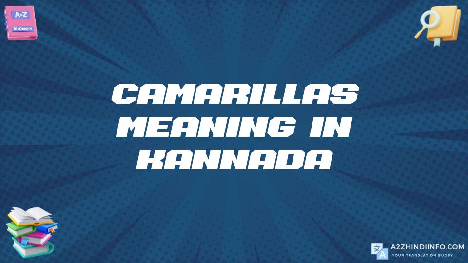 Camarillas Meaning In Kannada