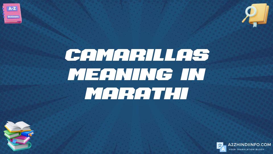 Camarillas Meaning In Marathi