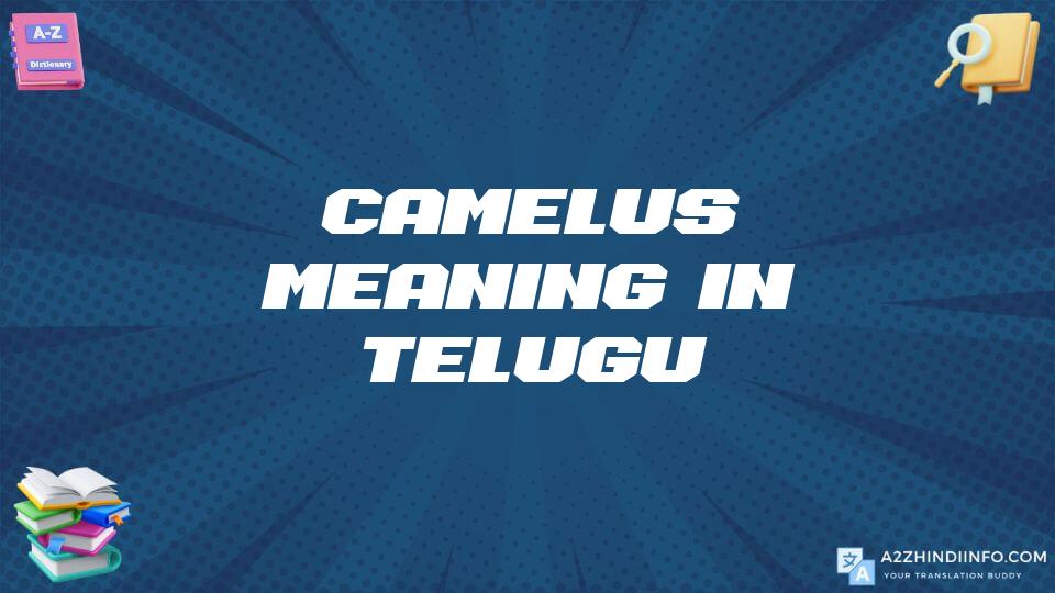 Camelus Meaning In Telugu