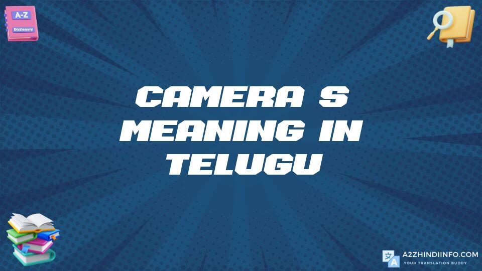 Camera’s Meaning In Telugu