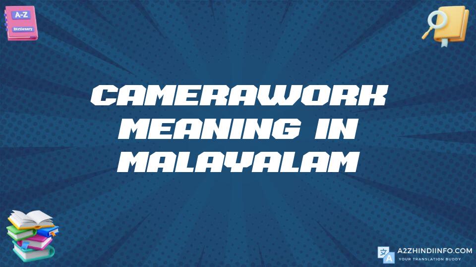 Camerawork Meaning In Malayalam