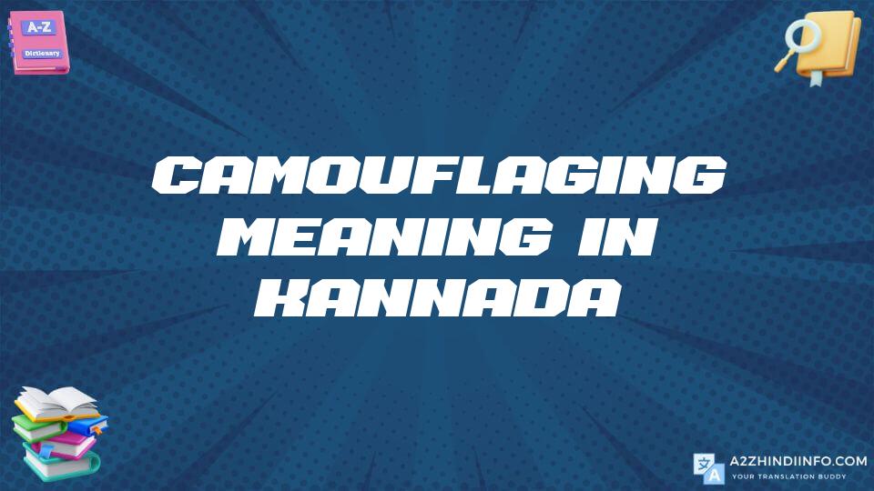 Camouflaging Meaning In Kannada