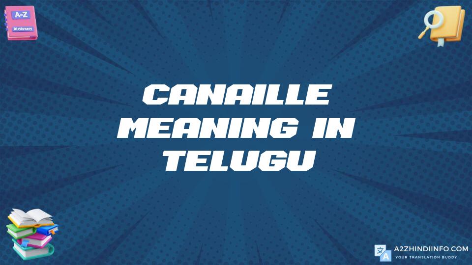 Canaille Meaning In Telugu