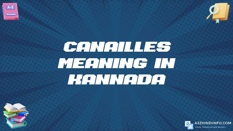 Canailles Meaning In Kannada