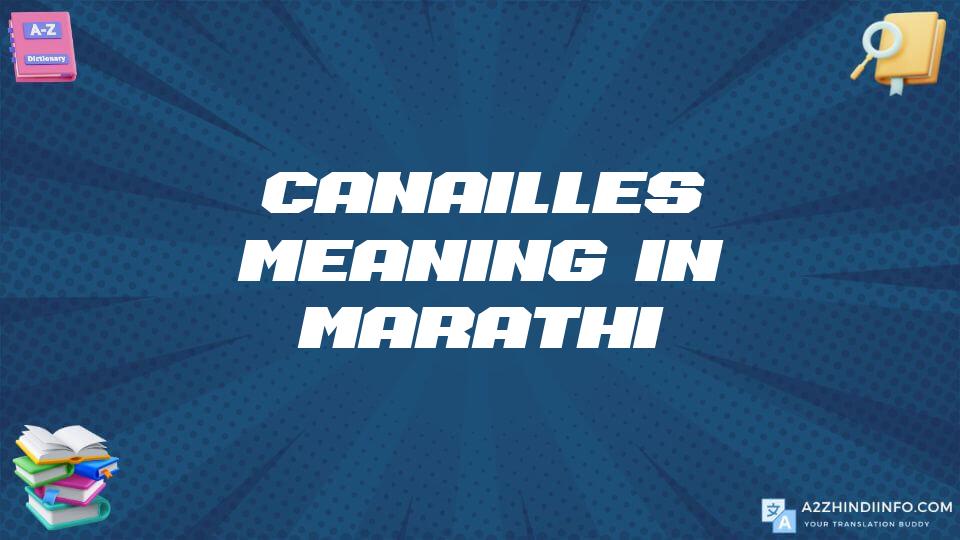 Canailles Meaning In Marathi