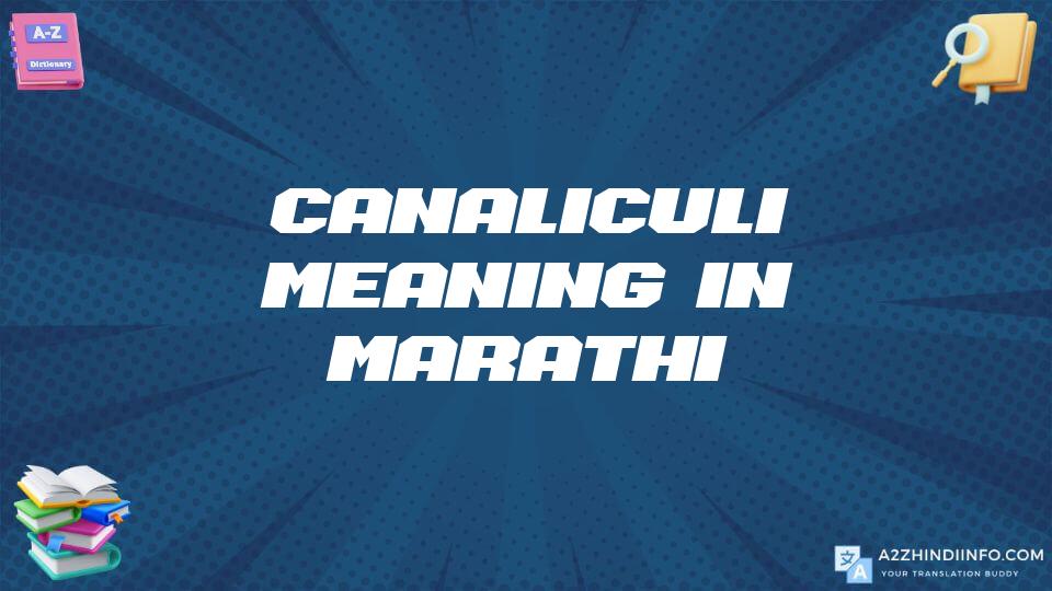 Canaliculi Meaning In Marathi