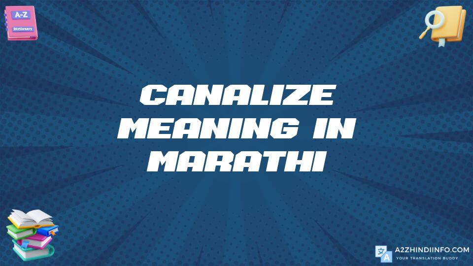 Canalize Meaning In Marathi