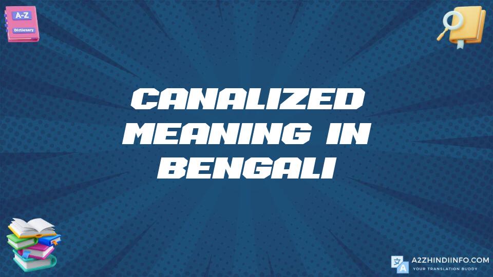 Canalized Meaning In Bengali