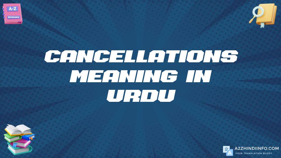 Cancellations Meaning In Urdu