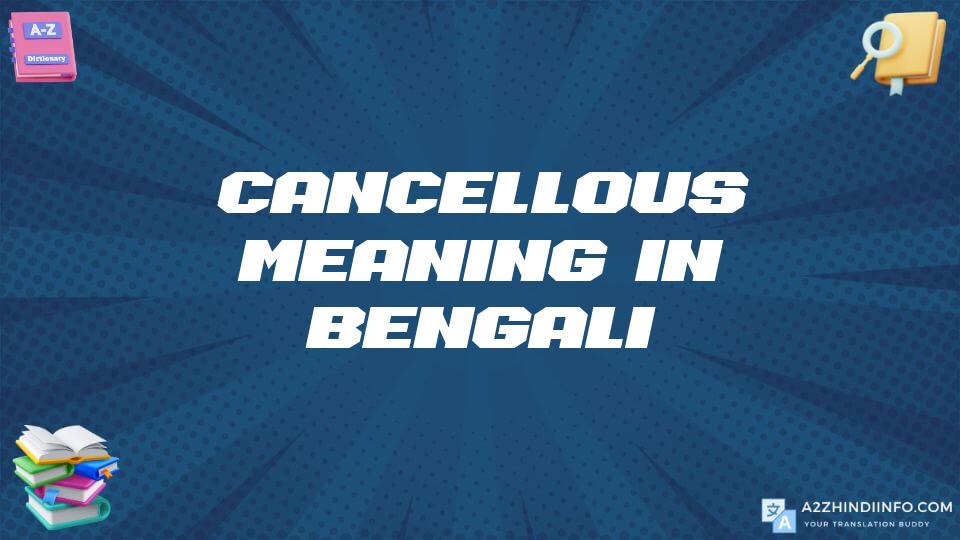 Cancellous Meaning In Bengali