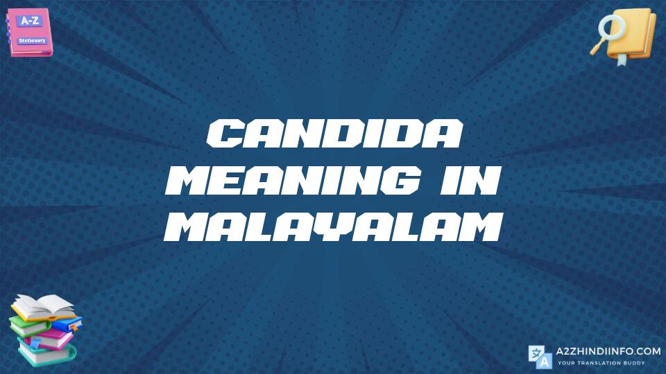 Candida Meaning In Malayalam