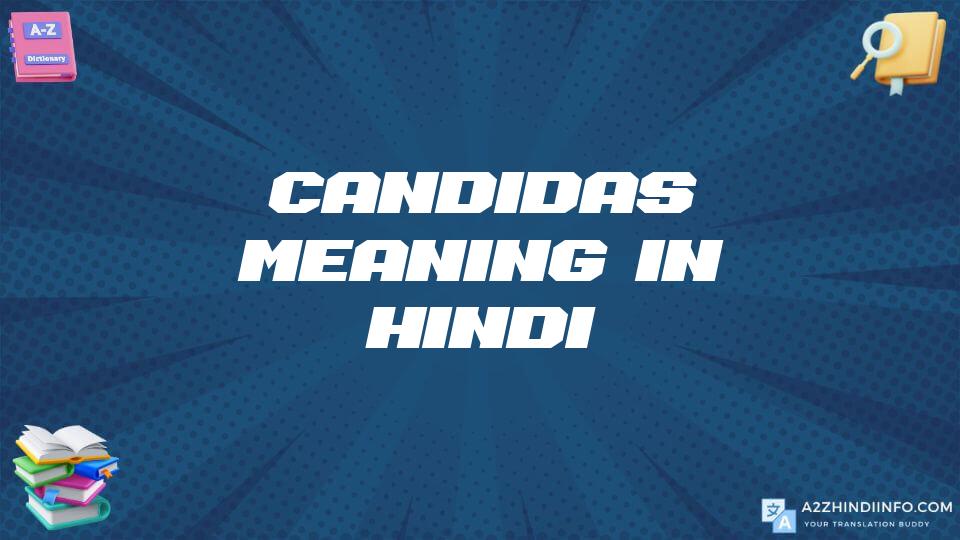 Candidas Meaning In Hindi