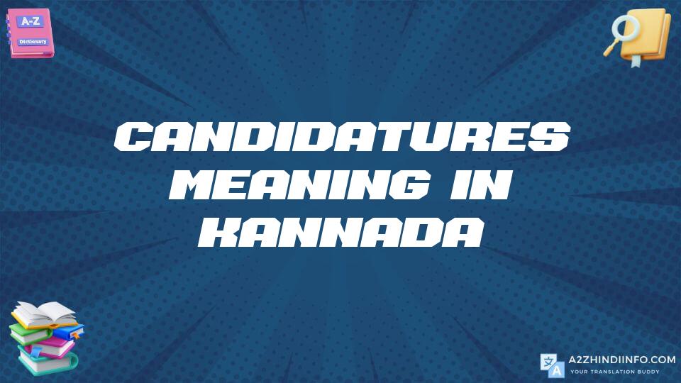 Candidatures Meaning In Kannada