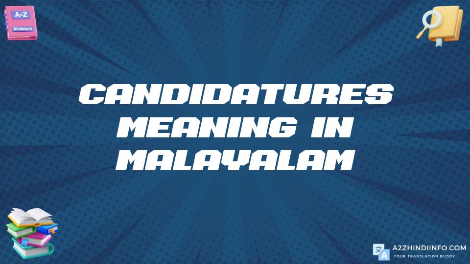 Candidatures Meaning In Malayalam