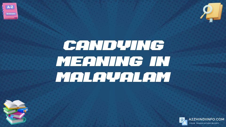 Candying Meaning In Malayalam