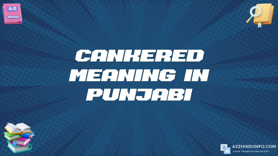 Cankered Meaning In Punjabi