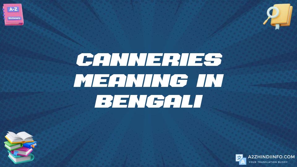 Canneries Meaning In Bengali