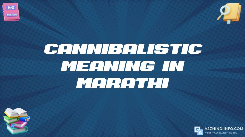 Cannibalistic Meaning In Marathi