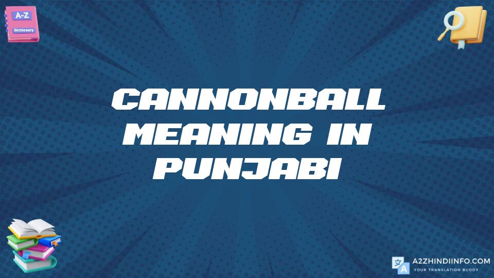 Cannonball Meaning In Punjabi