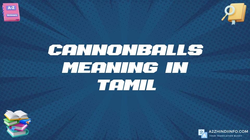 Cannonballs Meaning In Tamil