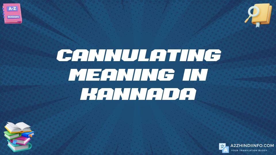 Cannulating Meaning In Kannada