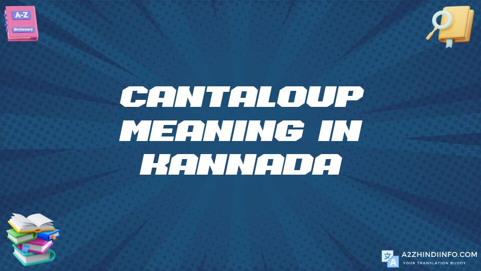 Cantaloup Meaning In Kannada