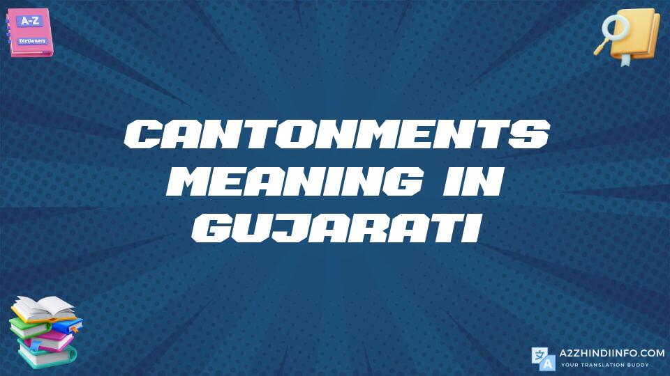 Cantonments Meaning In Gujarati