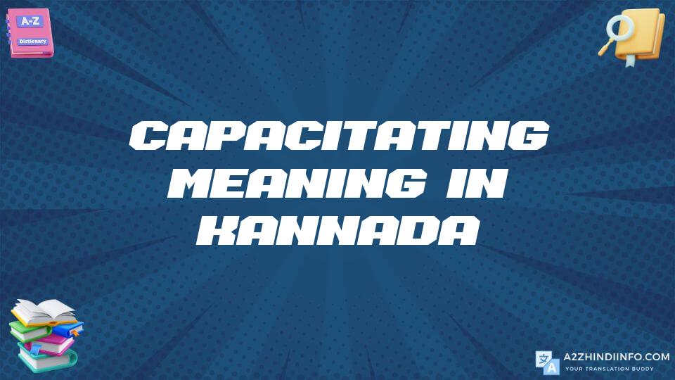 Capacitating Meaning In Kannada