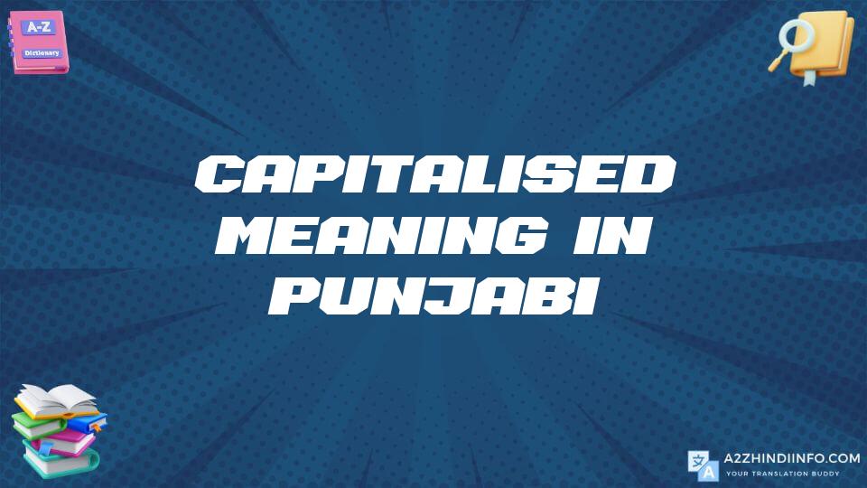 Capitalised Meaning In Punjabi