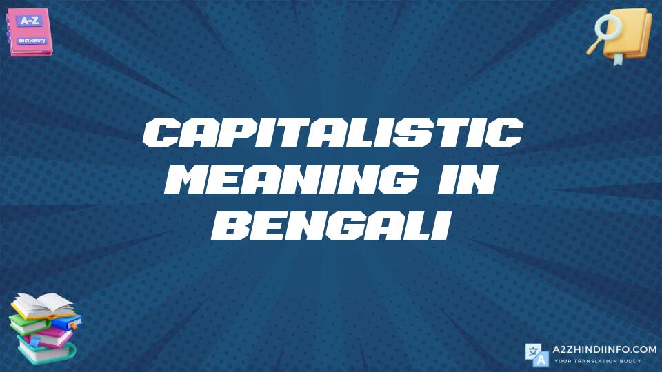 Capitalistic Meaning In Bengali