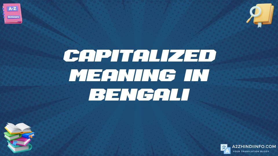 Capitalized Meaning In Bengali