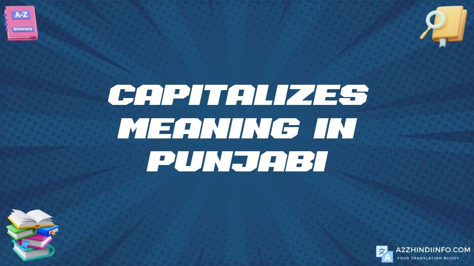 Capitalizes Meaning In Punjabi