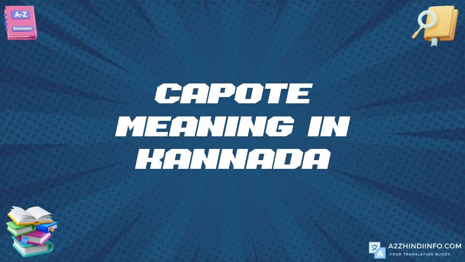 Capote Meaning In Kannada