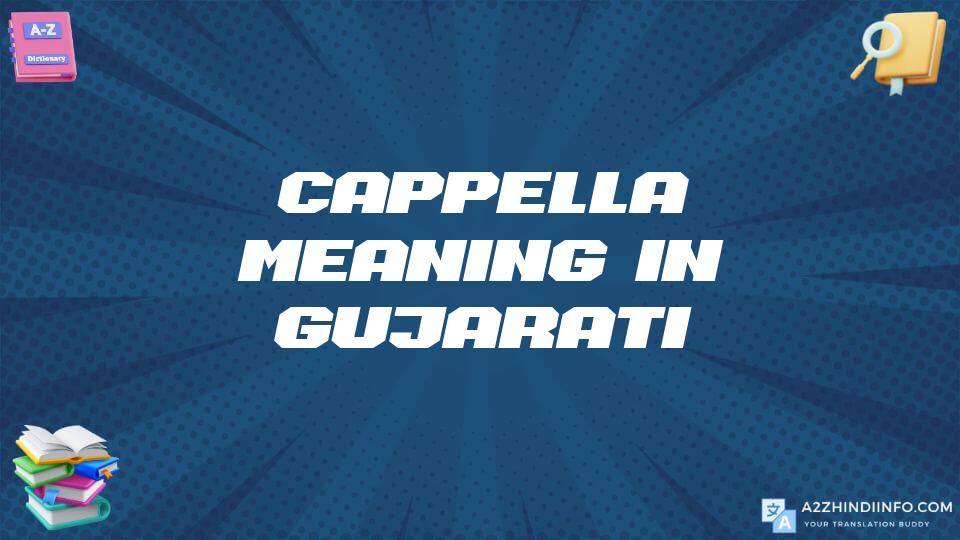 Cappella Meaning In Gujarati