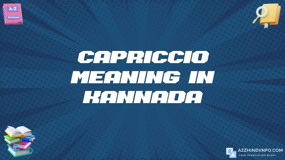 Capriccio Meaning In Kannada