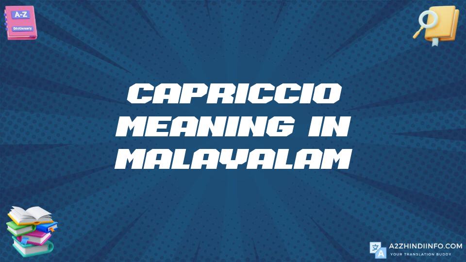 Capriccio Meaning In Malayalam