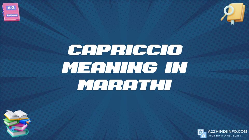 Capriccio Meaning In Marathi