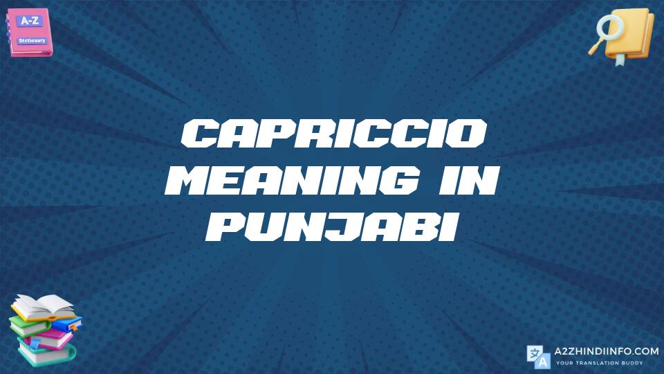 Capriccio Meaning In Punjabi