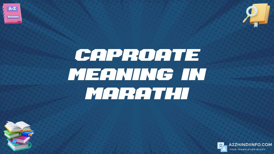 Caproate Meaning In Marathi