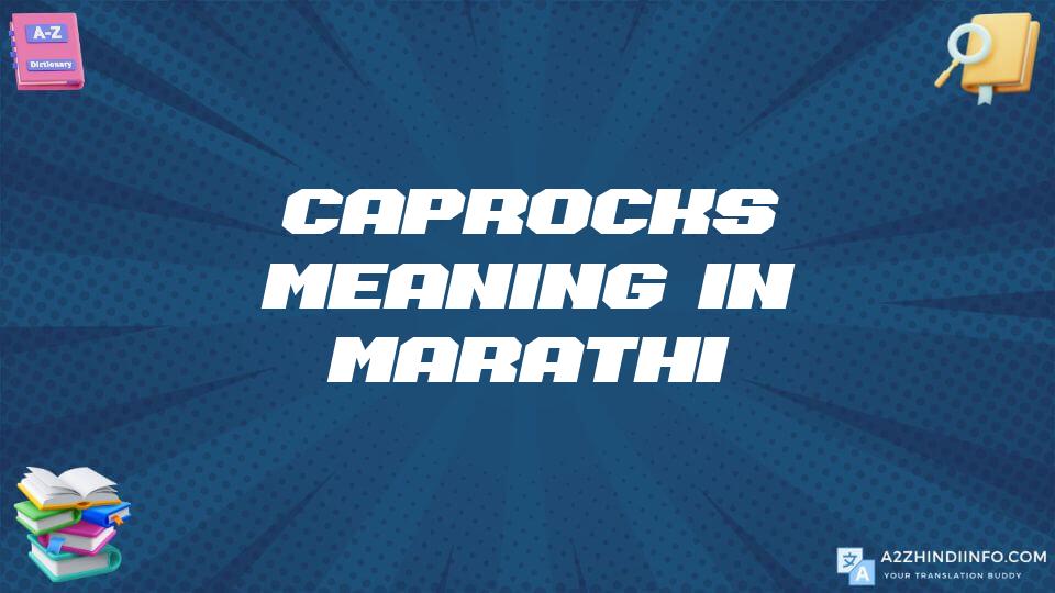 Caprocks Meaning In Marathi