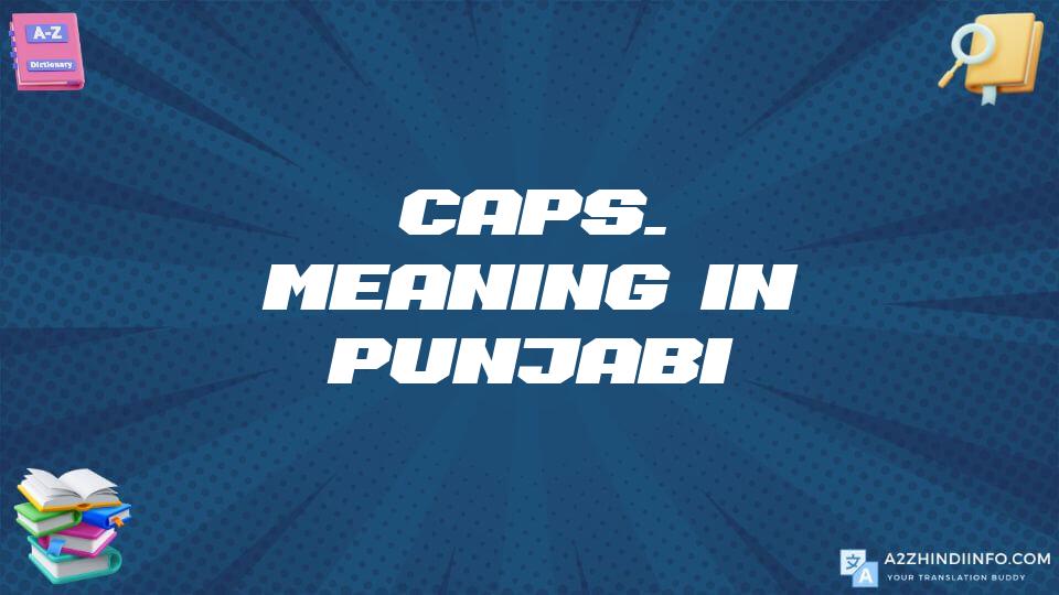 Caps. Meaning In Punjabi