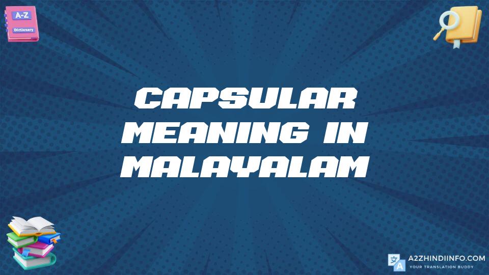 Capsular Meaning In Malayalam