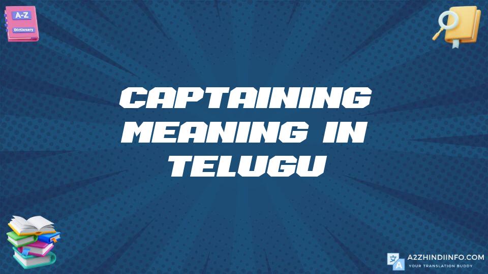 Captaining Meaning In Telugu