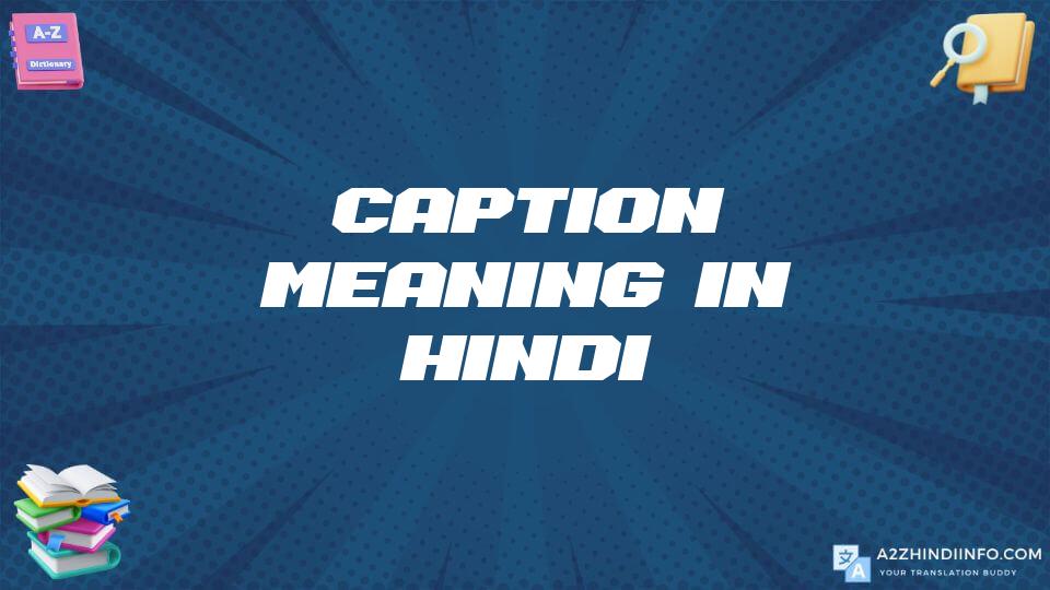 Caption Meaning In Hindi