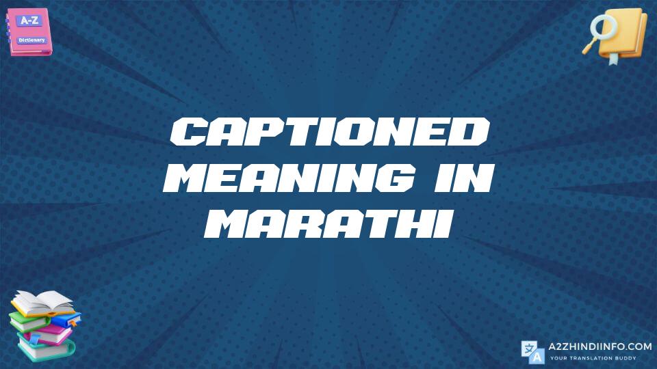 Captioned Meaning In Marathi