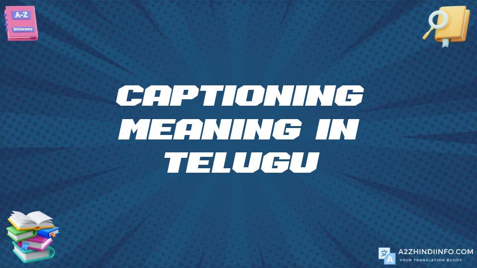 Captioning Meaning In Telugu